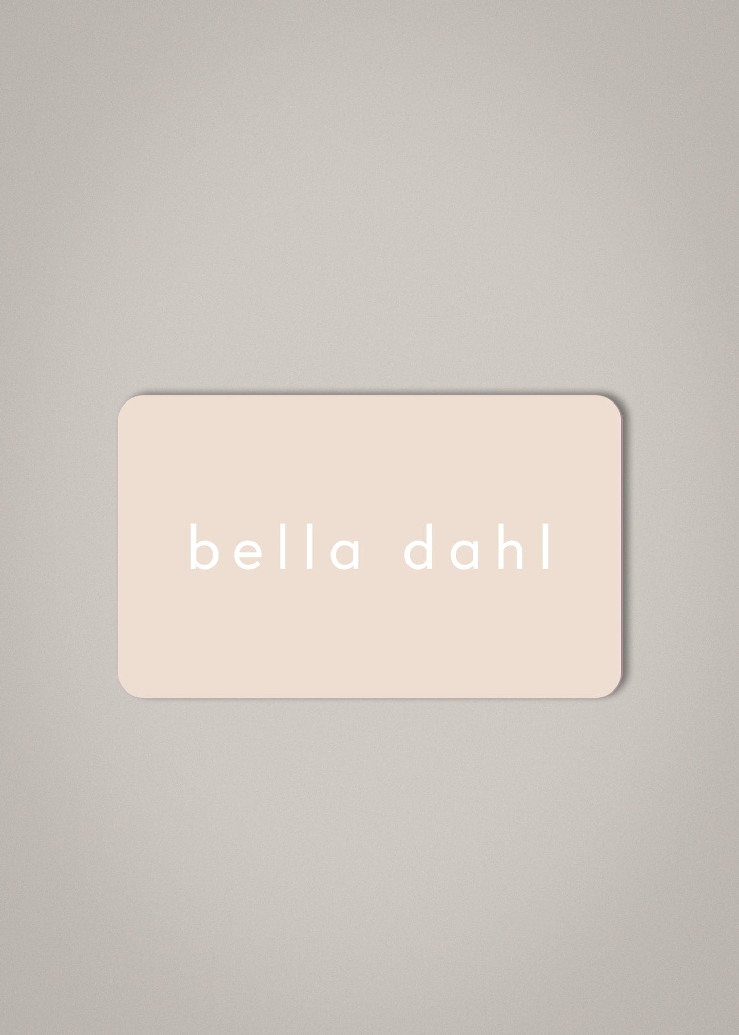 Bella DahlGift CardGift Cards